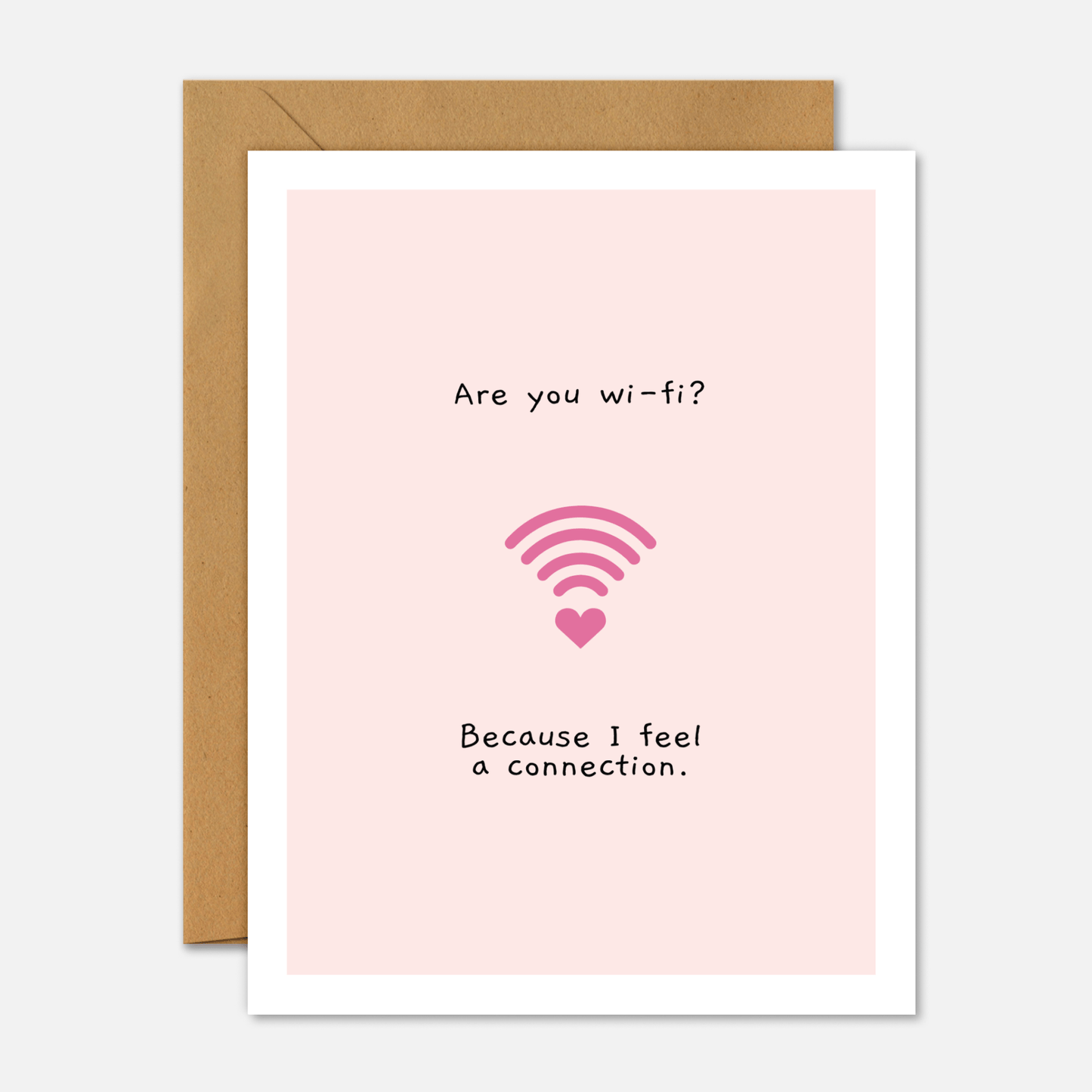 Are You Wi - fi? Because I Feel A Connection - Valentine's Day Card - Footnotes Paper