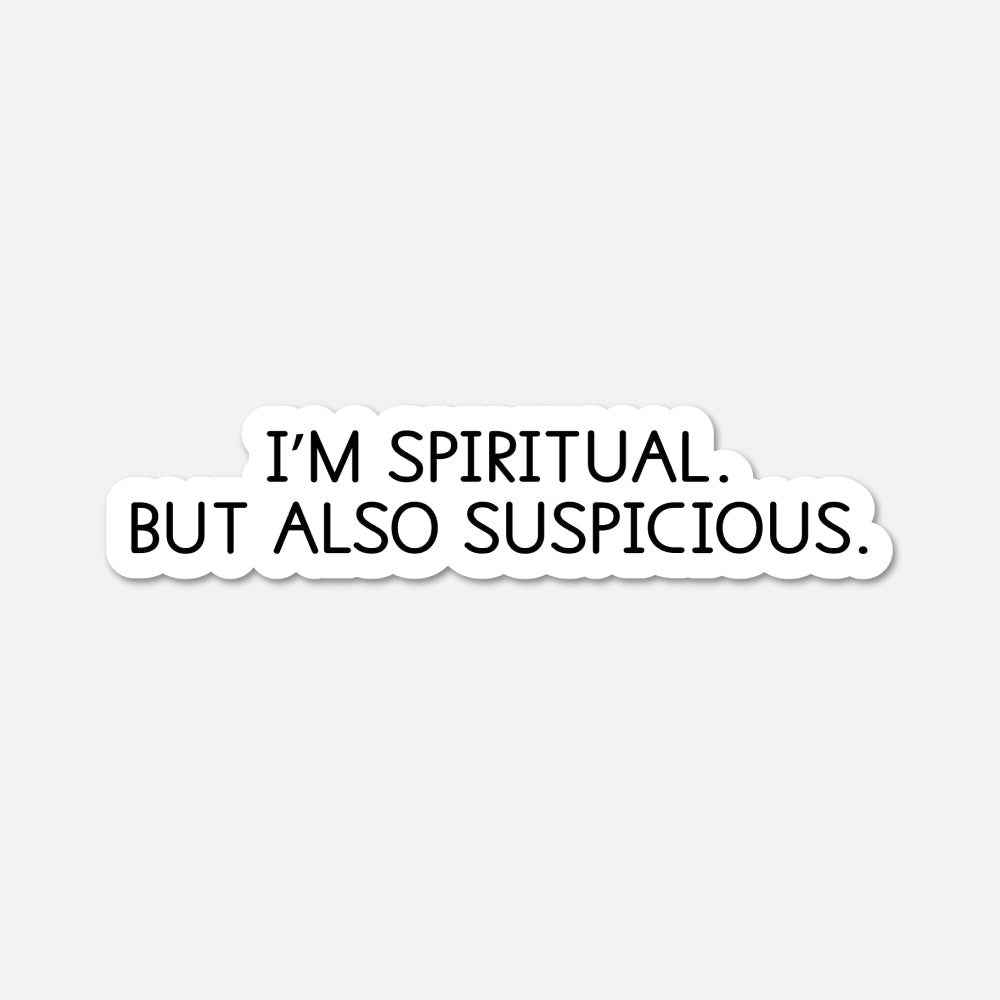 I’m spiritual. But also suspicious. Funny Quote Sticker - Footnotes Paper