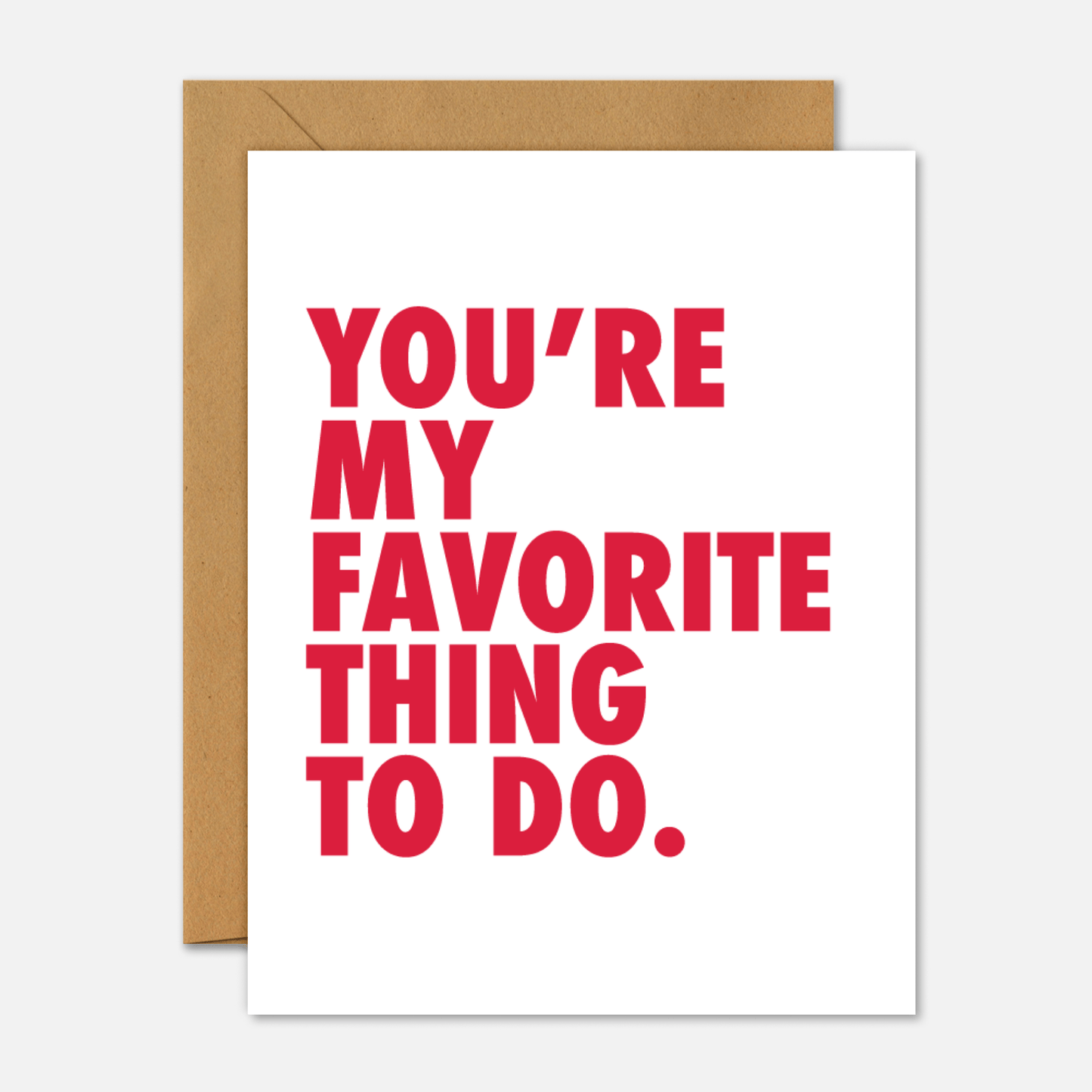 You're My Favorite Thing To Do - Valentine's Day Card - Footnotes Paper