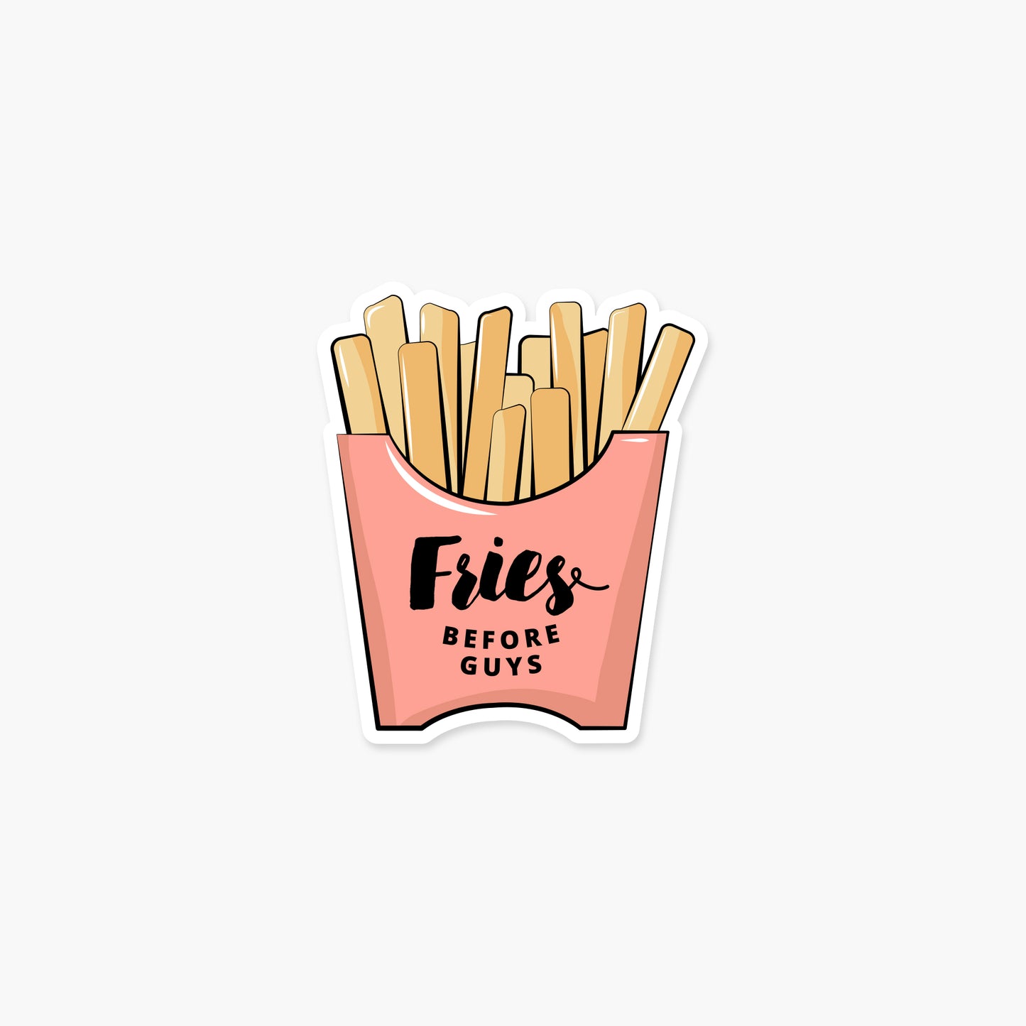 Fries Before Guys - Food Sticker | Footnotes Paper
