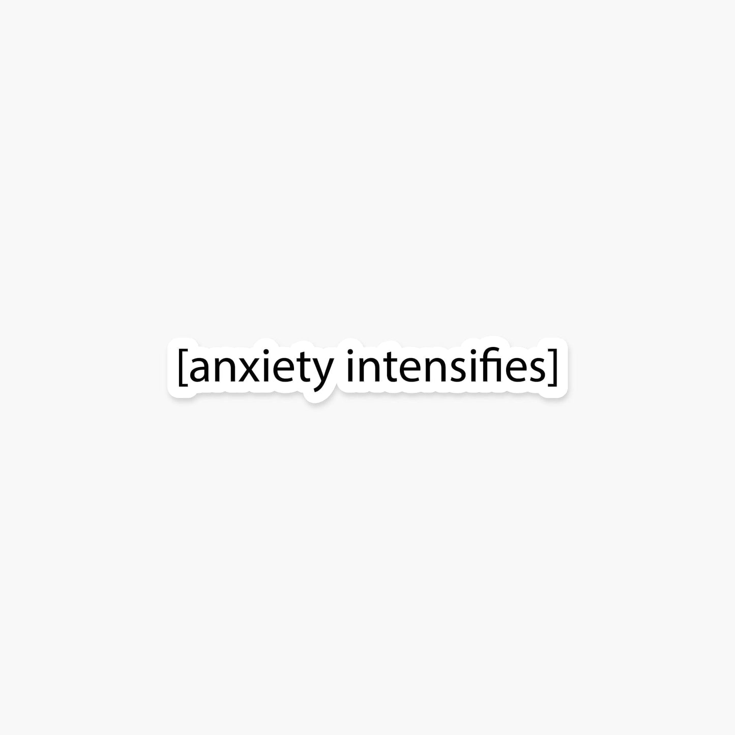 Anxiety Intensifies Sticker - Footnotes Paper