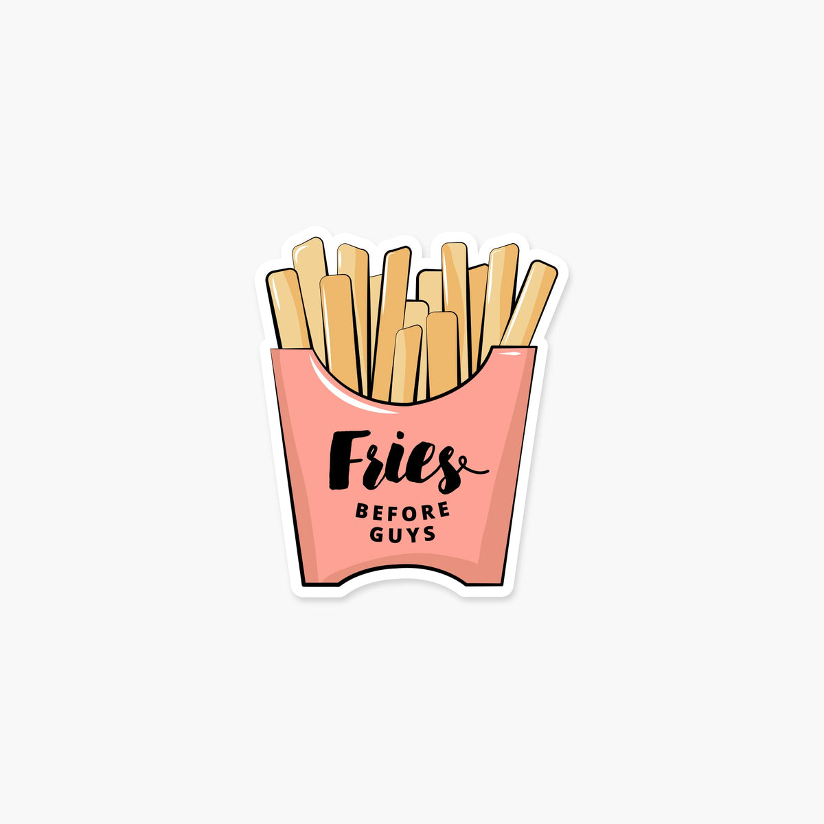 Fries Before Guys Sticker - Footnotes Paper
