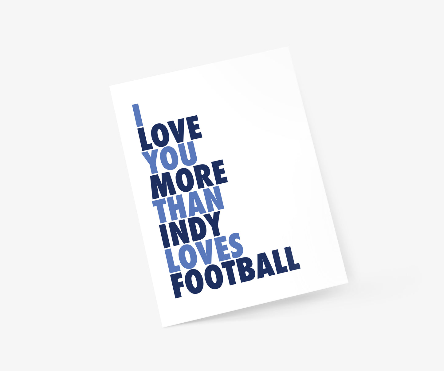 I Love You More Than Indy Loves Football Everyday Card | Footnotes Paper