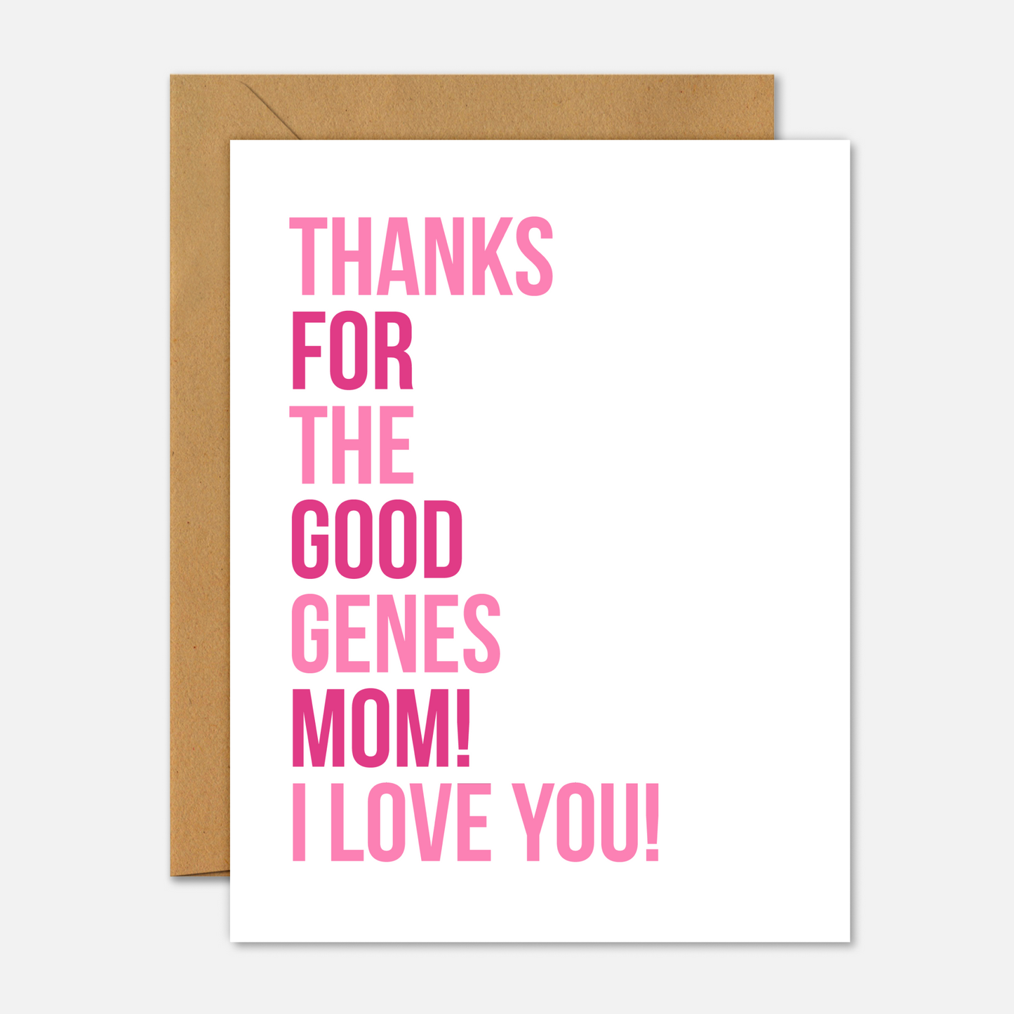 Thanks For The Good Genes Mom! – Funny Mother’s Day Card