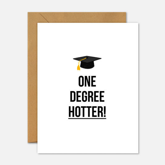 One Degree Hotter – Graduation Card for the Smart & Sassy Grad