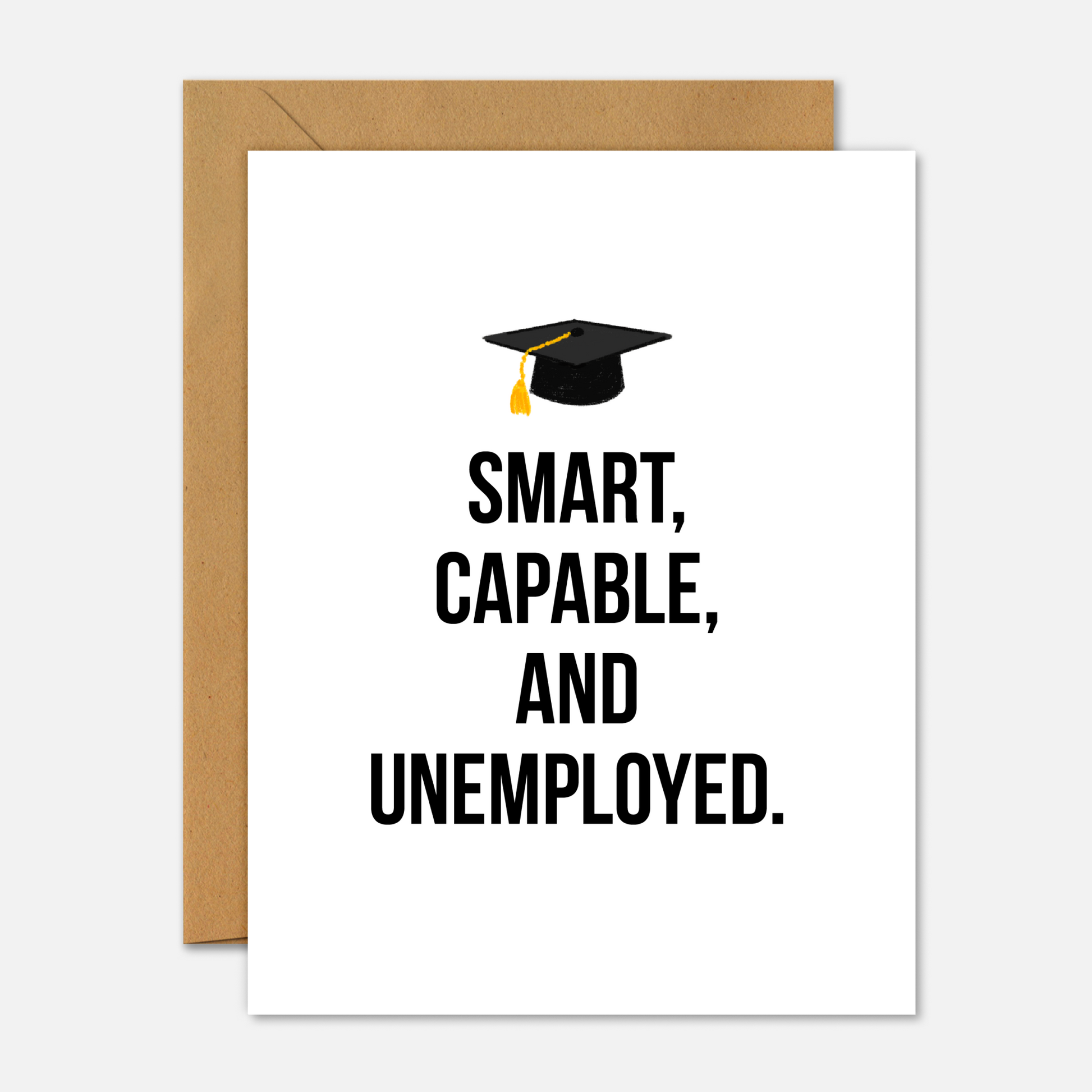 Smart, Capable, And Unemployed – Funny Graduation Card