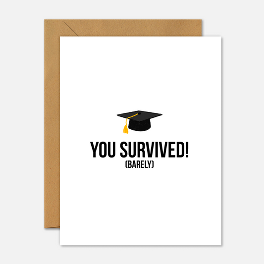 You Survived (Barely) – Funny Graduation Card