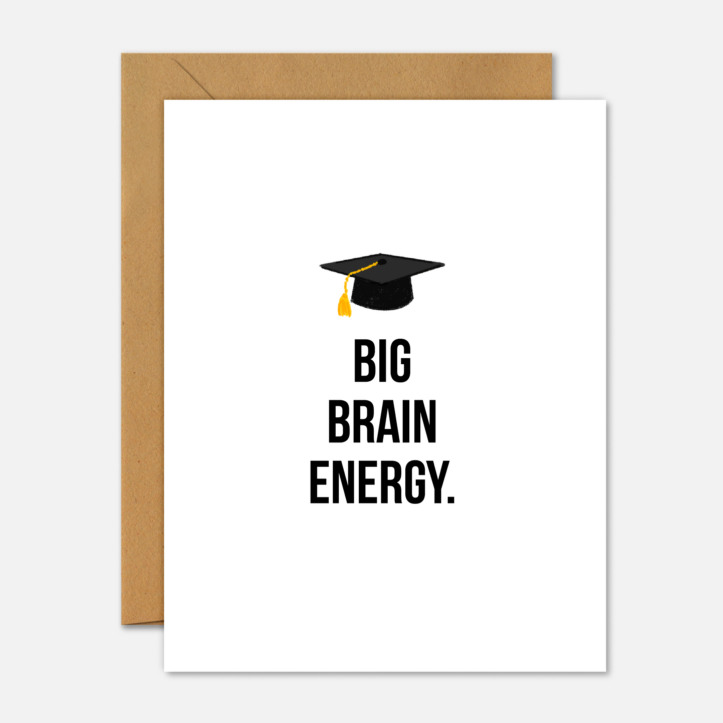 Big Brain Energy – Graduation Card