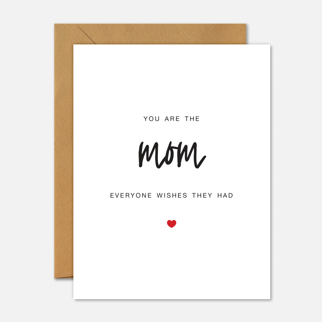 Greeting card with text 'You are the mom everyone wishes they had' on a white background with a brown envelope.
