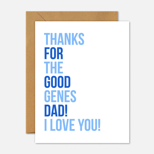 Father’s Day greeting card with thanks for the good genes message for Dad.