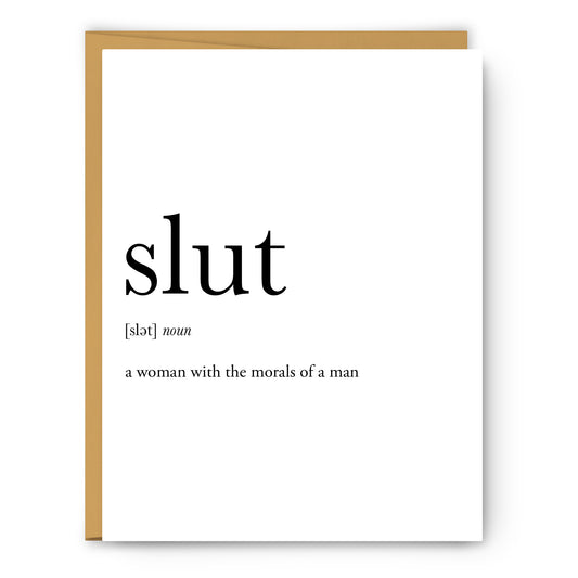 Greeting card that reads “slut: a woman with the morals of a man”