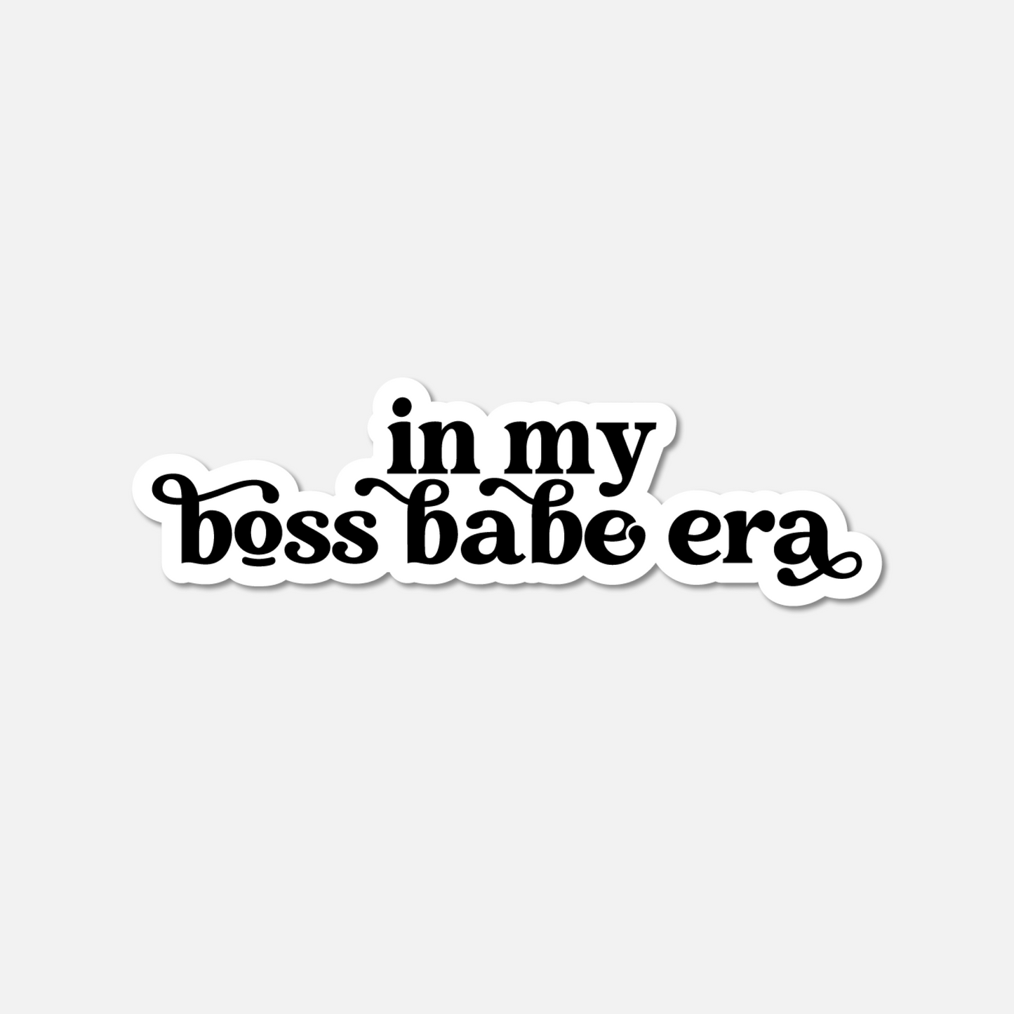 In My Boss Babe Era BW Sticker