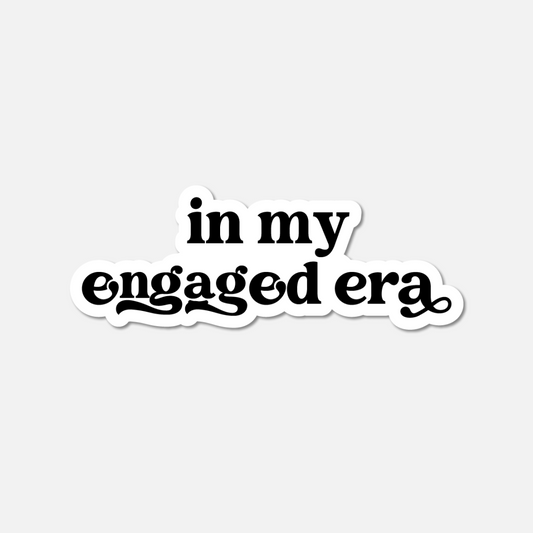 In My Engaged Era BW Sticker