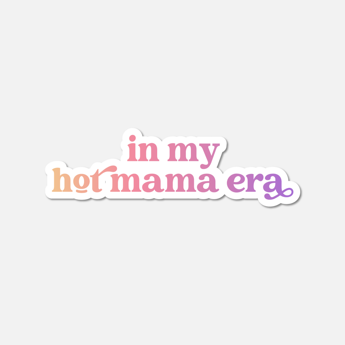 In My Hot Mama Era Gradient Sticker
