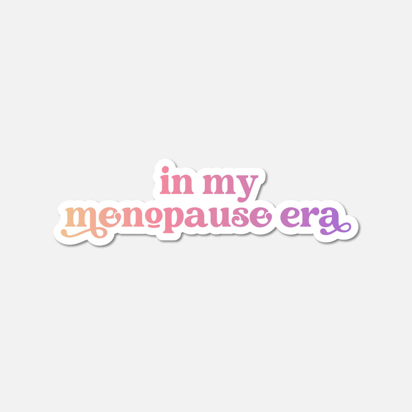 In My Menopause Era Gradient Sticker