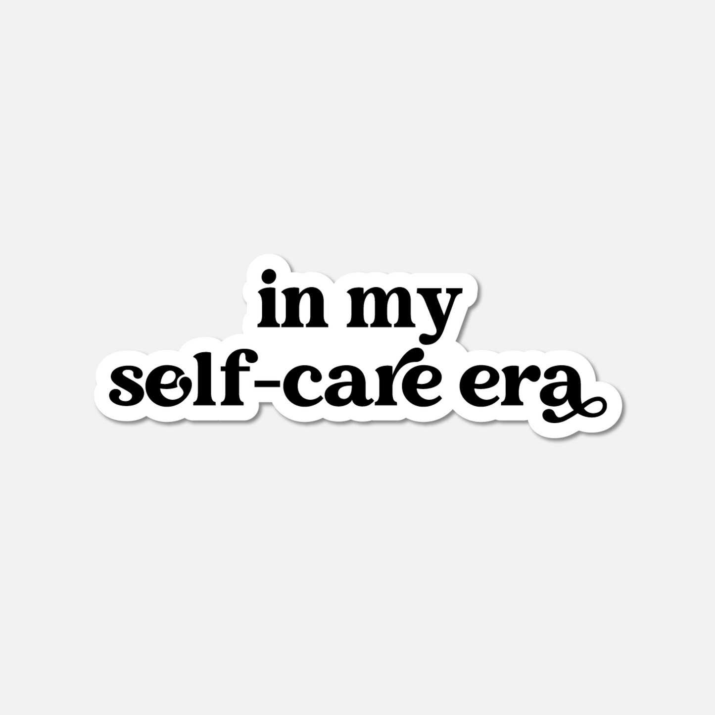 In My Self-Care Era BW Sticker