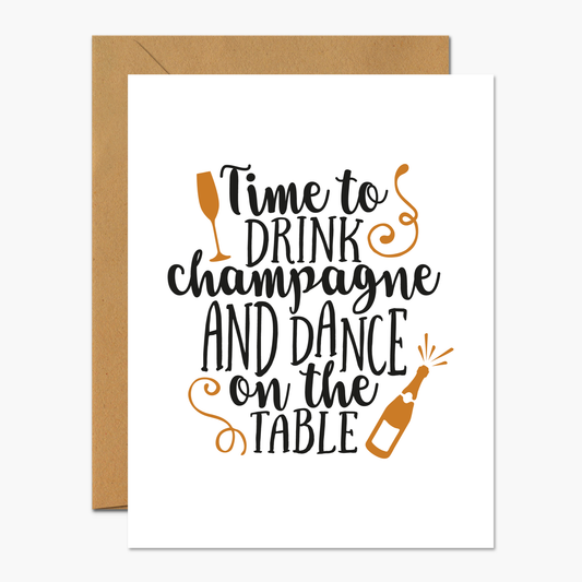 Time to Drink Champagne and Dance on the Table Congrats Greeting Card | Footnotes Paper