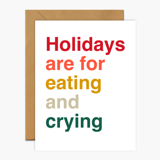 Holidays Are For Eating And Crying Christmas Greeting Card | Footnotes Paper