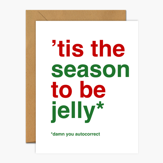 'Tis The Season To Be Jelly Autocorrect Christmas Greeting Card | Footnotes Paper
