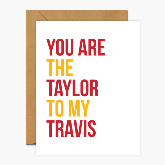 You Are The Taylor To My Travis