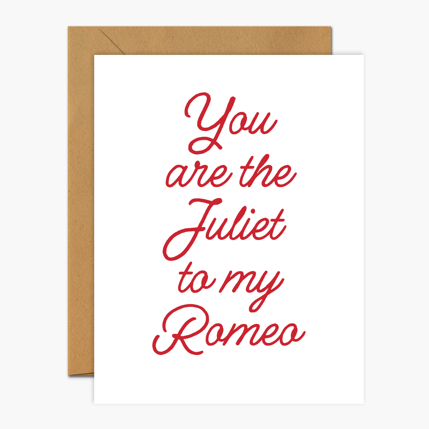 You Are The Juliet To My Romeo - Valentine's Day Greeting Card