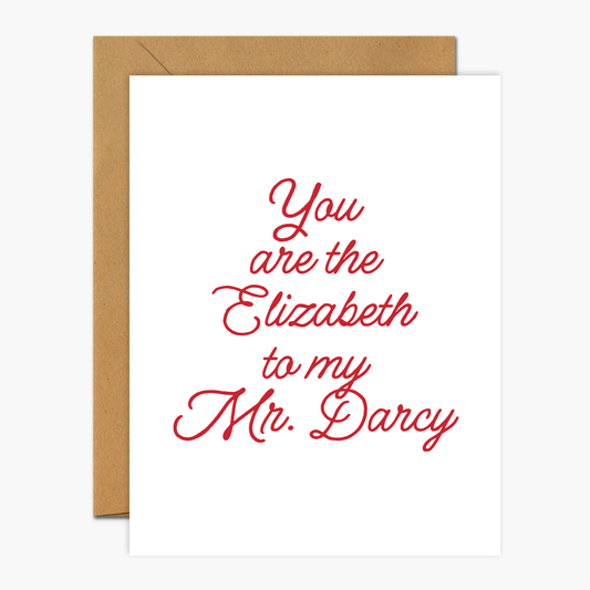 You Are The Elizabeth To My Mr. Darcy - Valentine's Day Greeting Card