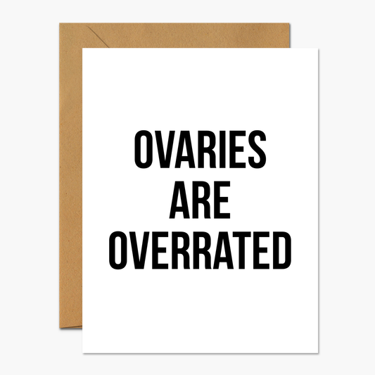 Ovaries Are Overrated Hysterectomy Greeting Card | Footnotes Paper