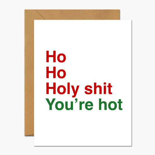 Ho Ho Holy Shit You're Hot Christmas card with festive design and cheeky text.