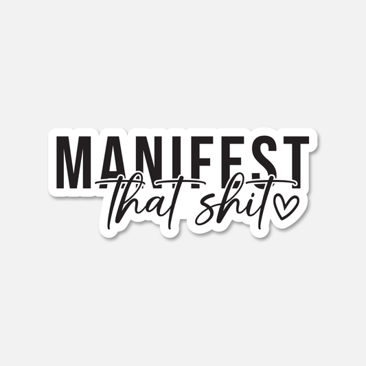 Manifest That Shit Motivational Sticker | Footnotes Paper