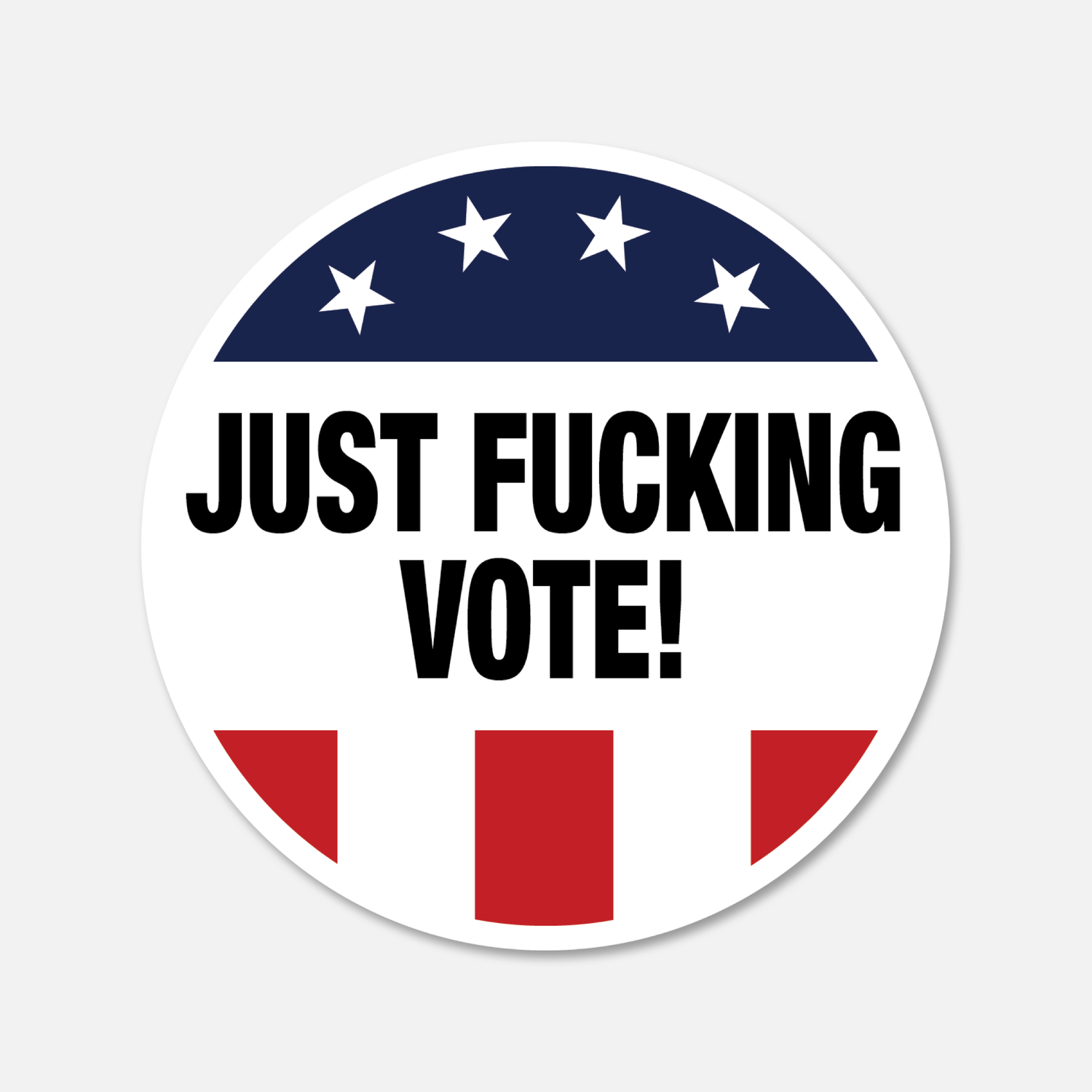 Just Fucking Vote! Vote Sticker | Footnotes Paper