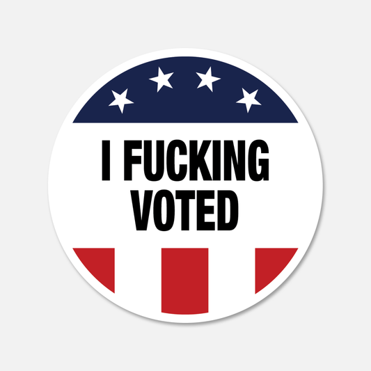 I Fucking Voted Vote Sticker | Footnotes Paper