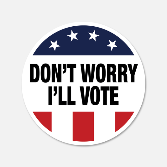Don't Worry I'll Vote Vote Sticker | Footnotes Paper