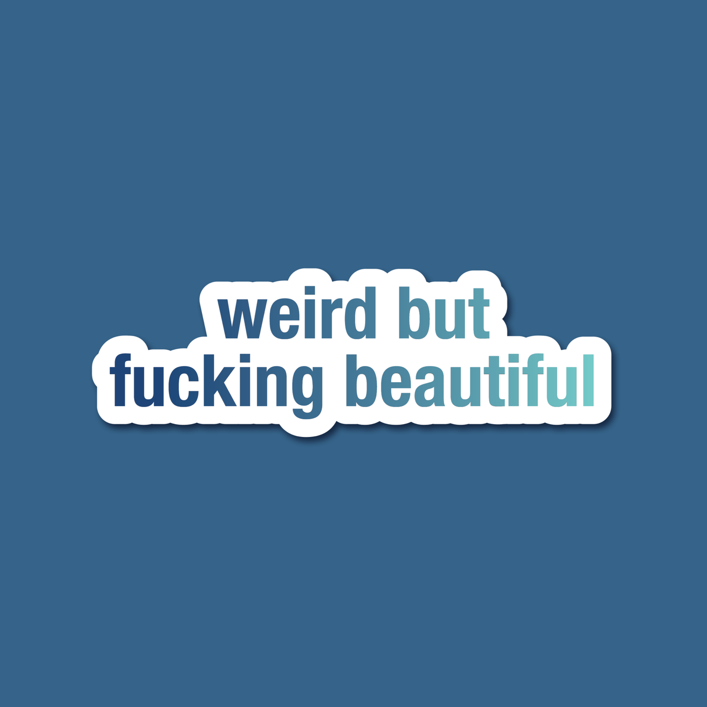 Weird But Fucking Beautiful - Midnights  - Everyday Sticker