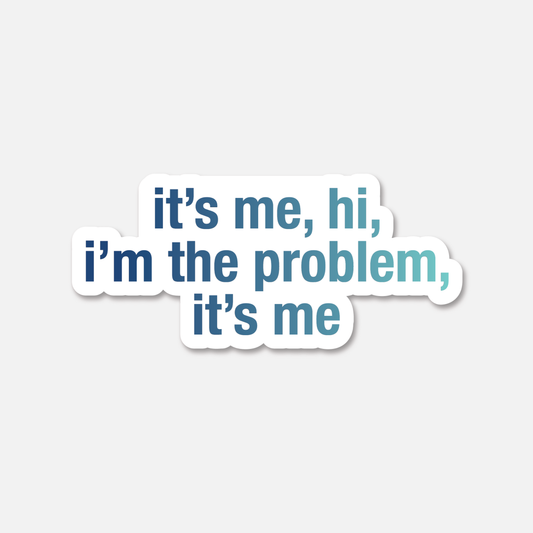 It's Me, Hi, I'm The Problem It's Me - Midnights  - Everyday Sticker