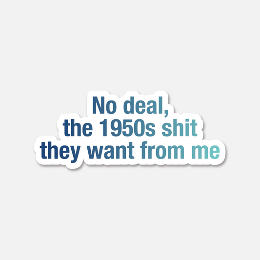 No Deal The 1950s Shit - Midnights  - Everyday Sticker