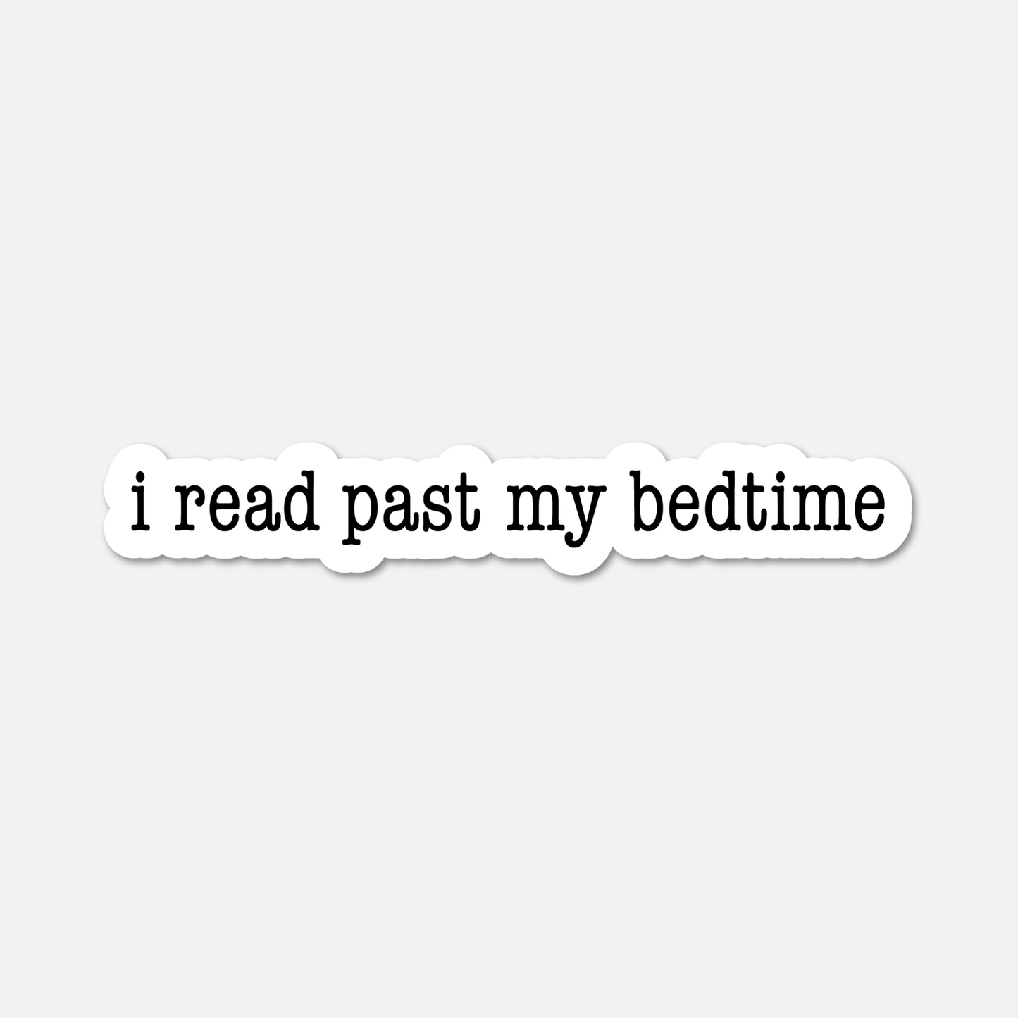 I Read Past My Bedtime - Bookish Sticker