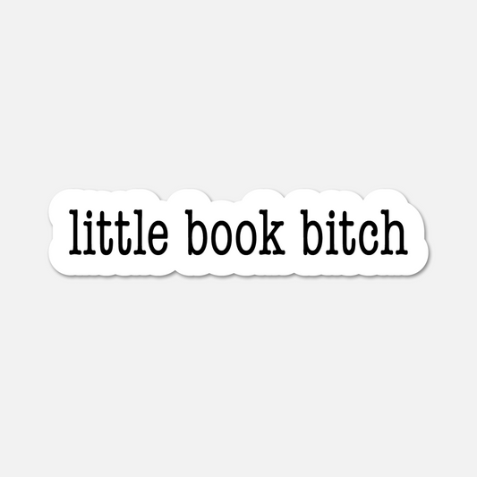 Little Book Bitch - Bookish Sticker