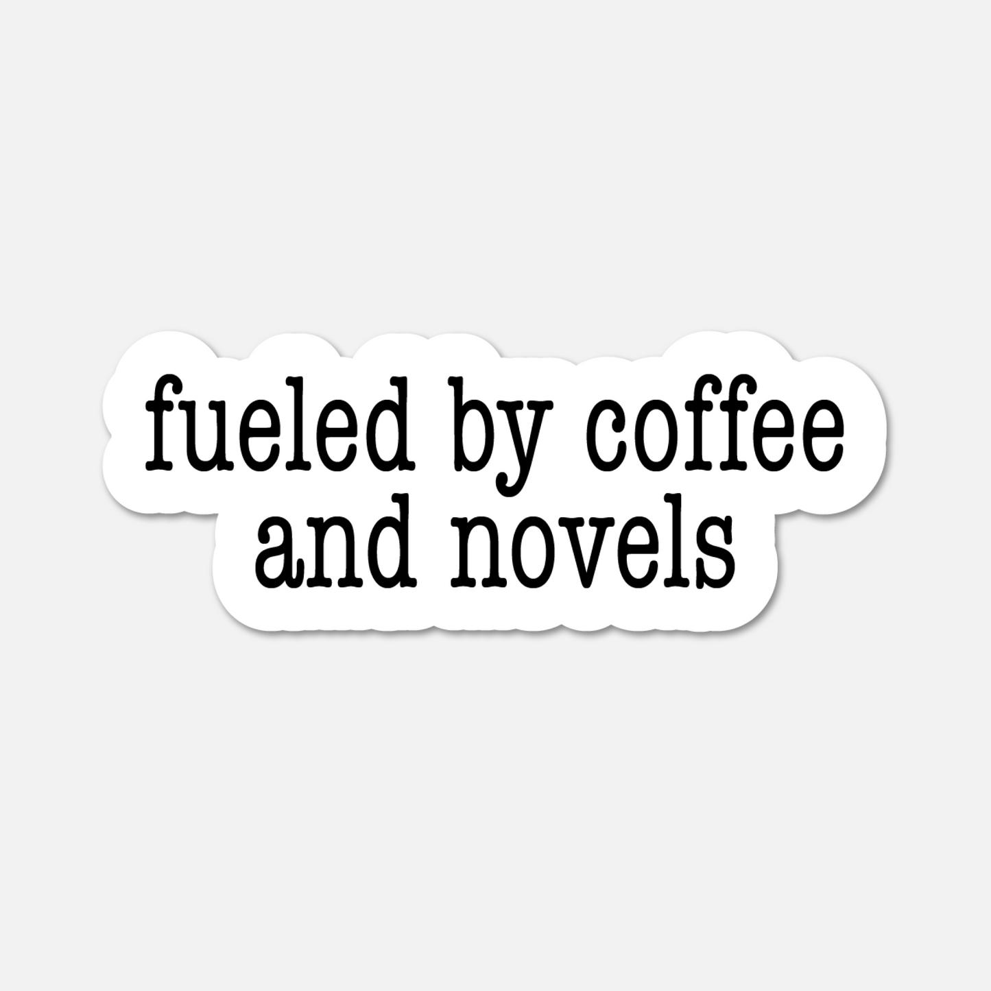 Fueled by Coffee and Novels - Bookish Sticker