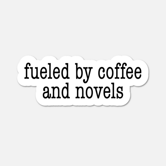 Fueled by Coffee and Novels - Bookish Sticker