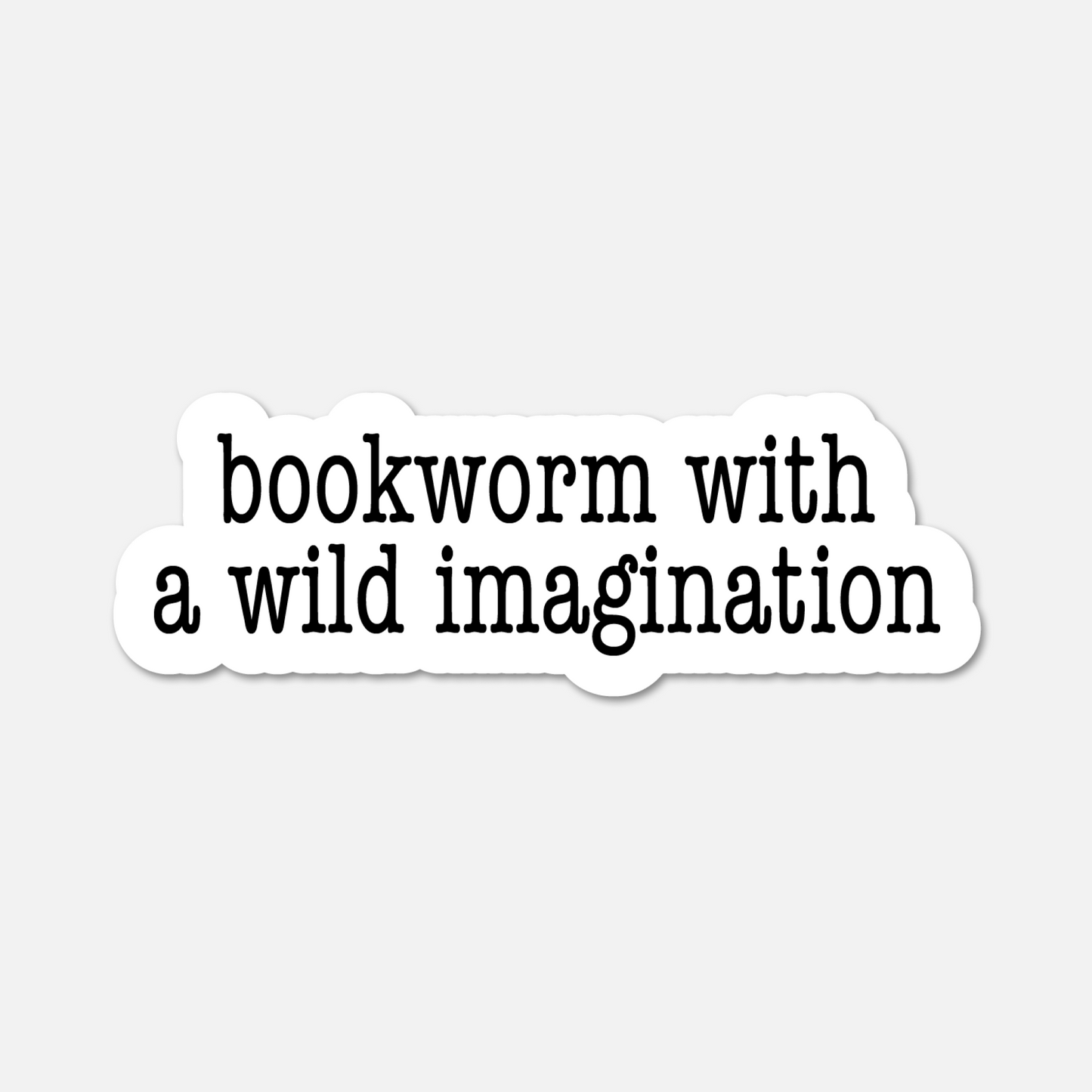 Bookworm with a Wild Imagination - Bookish Sticker