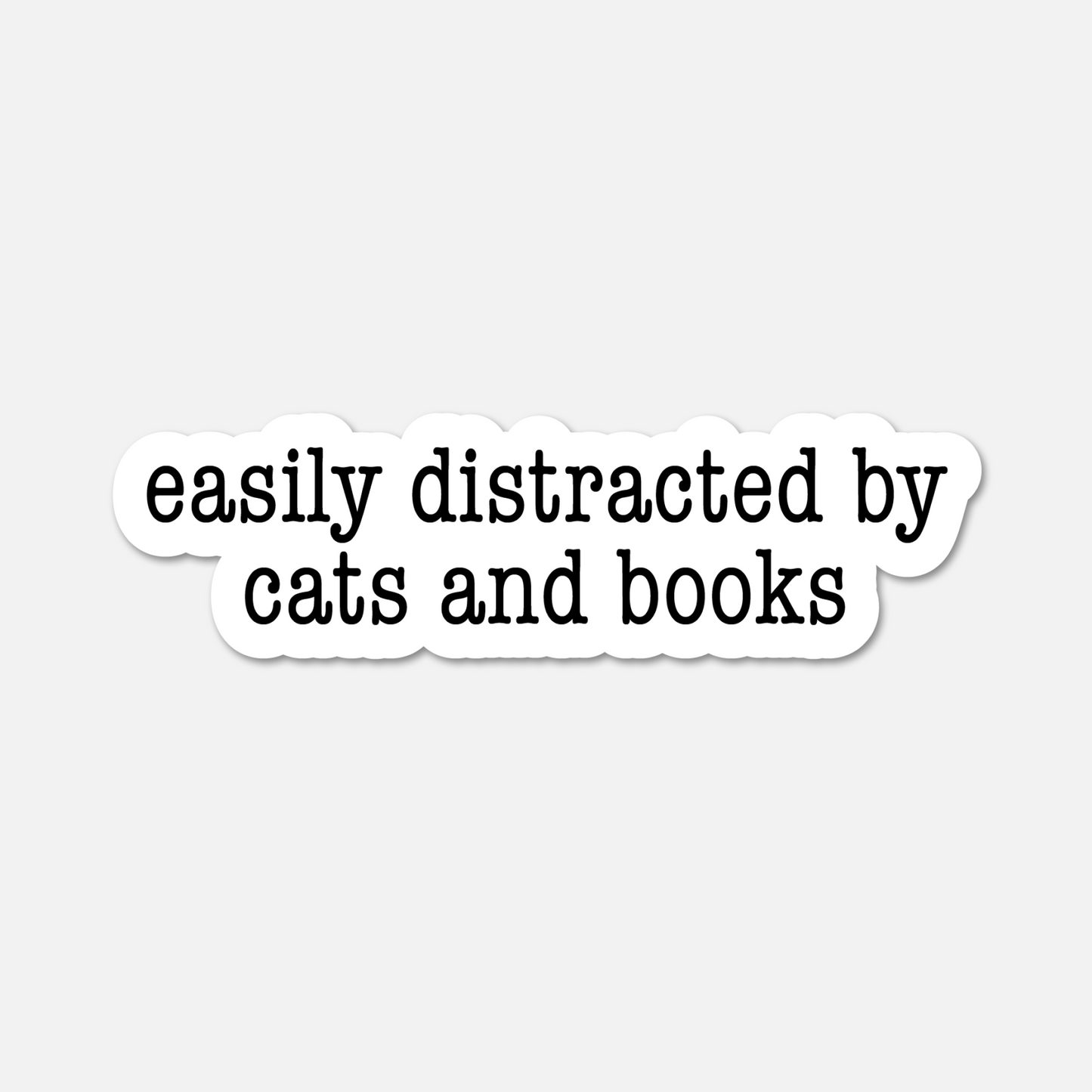 Easily Distracted by Cats and Books - Bookish Sticker