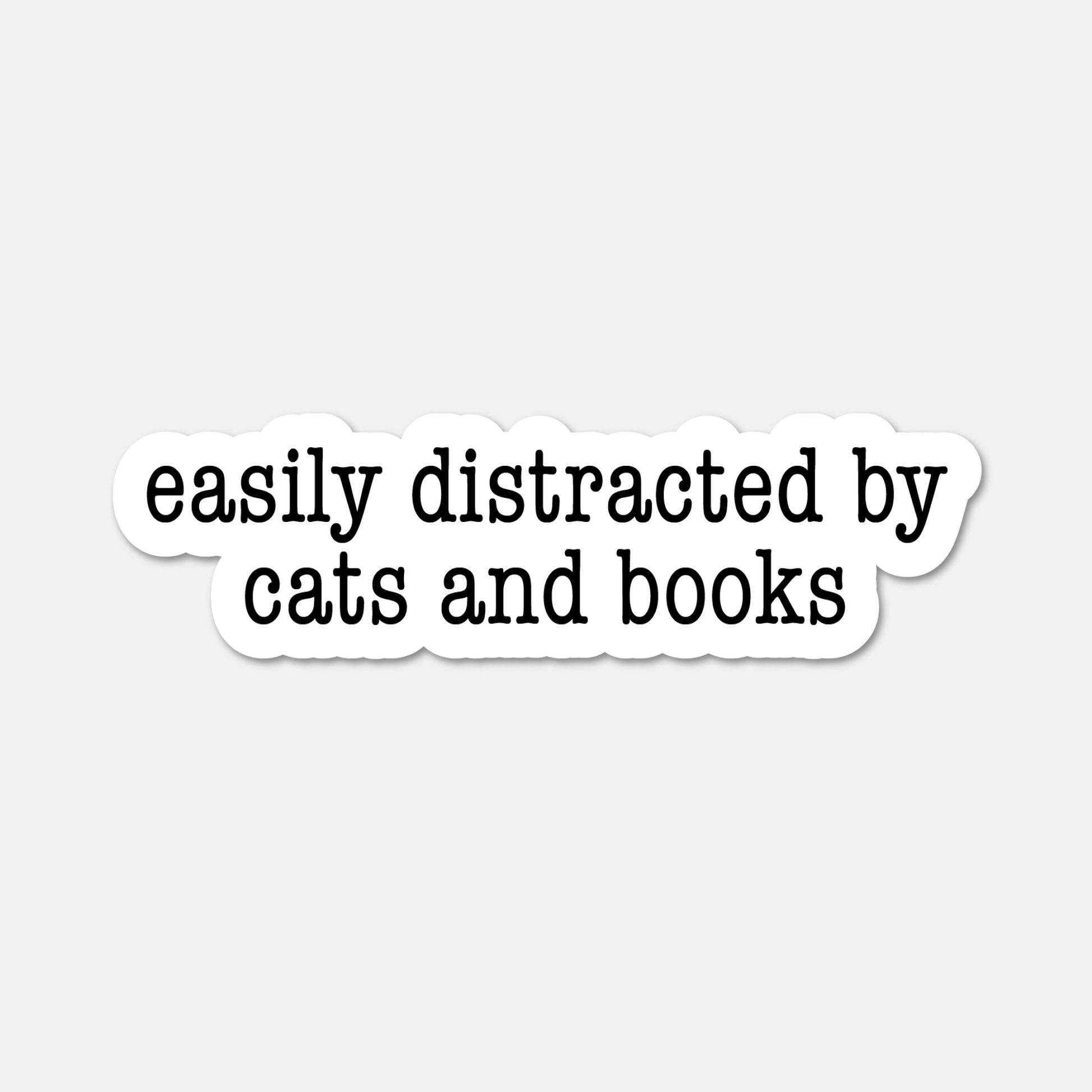 Easily Distracted by Cats and Books - Bookish Sticker