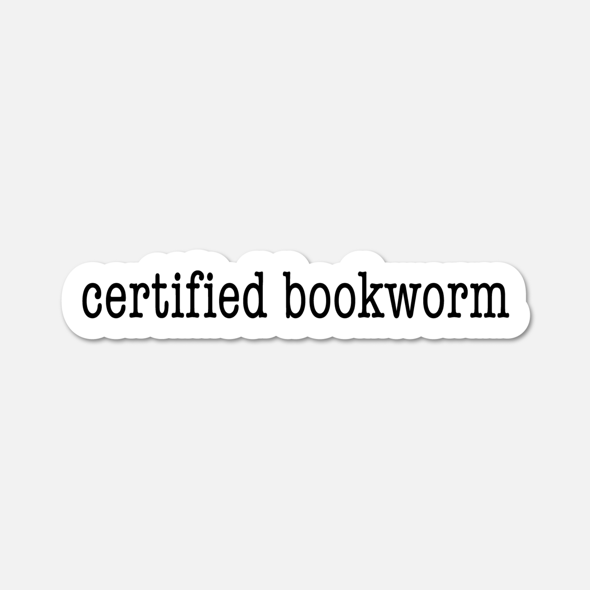 Certified Bookworm - Bookish Sticker