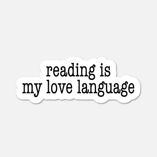 Reading Is My Love Language - Bookish Sticker