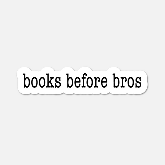 Books Before Bros - Bookish Sticker