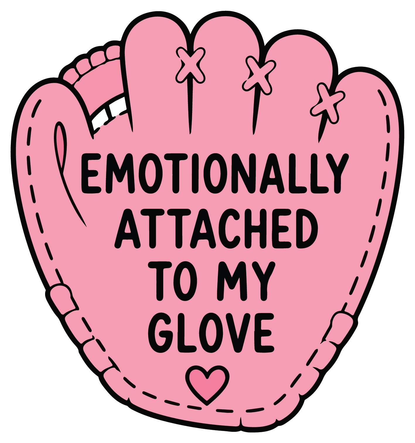 hand drawn emotionally attached to my glove softball sticker on white background