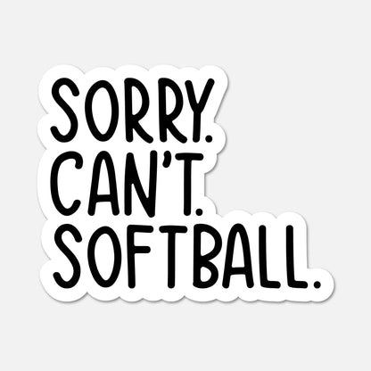 A die-cut vinyl sticker with the text 'SORRY. CAN'T.