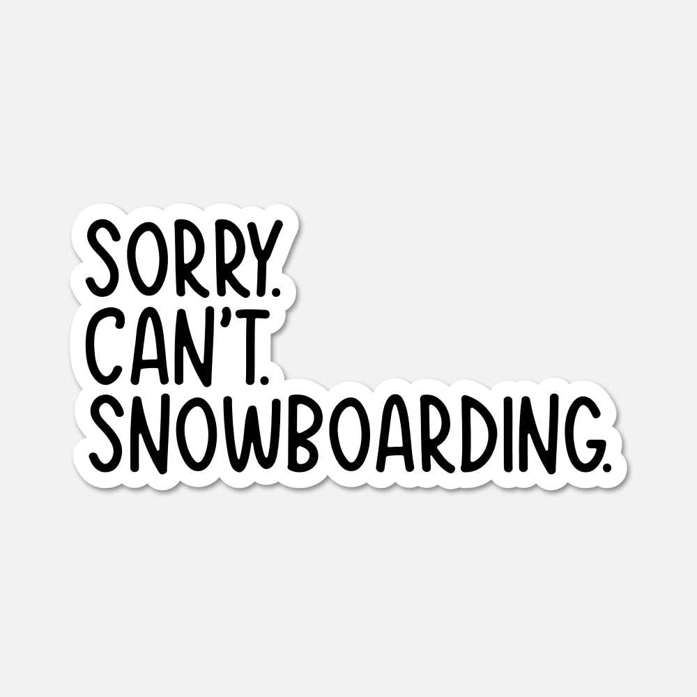 Sorry Can't Snowboarding text winter sports sticker on white background