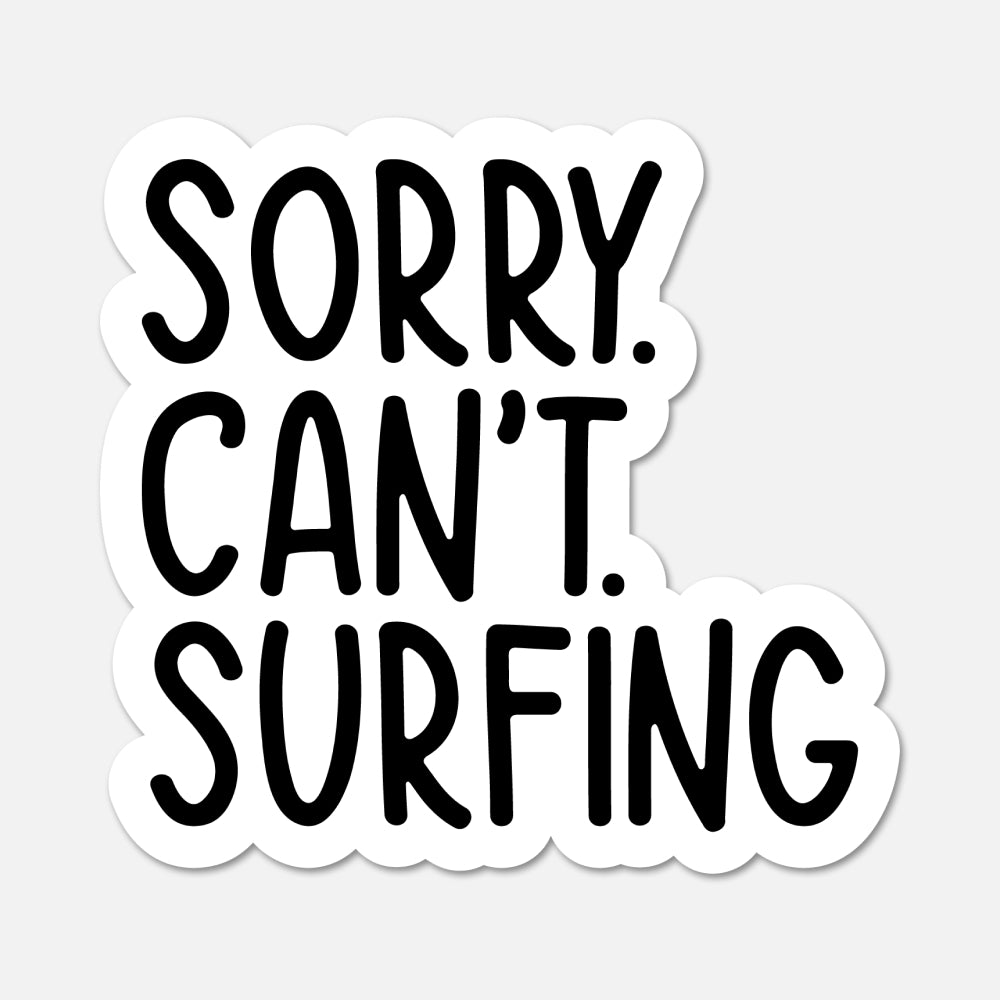 Sorry Can't Surfing text water sports sticker on white background