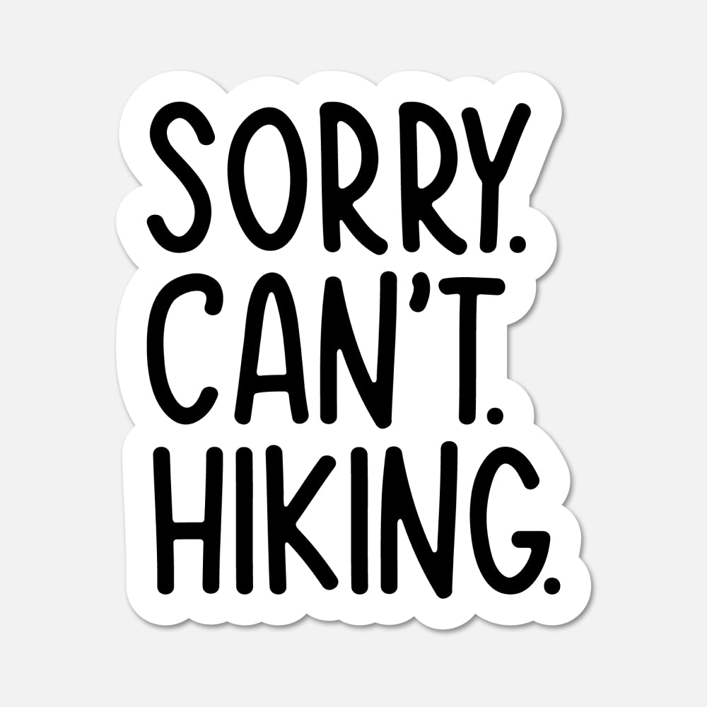 Sorry Can't Hiking text outdoor sports sticker on white background